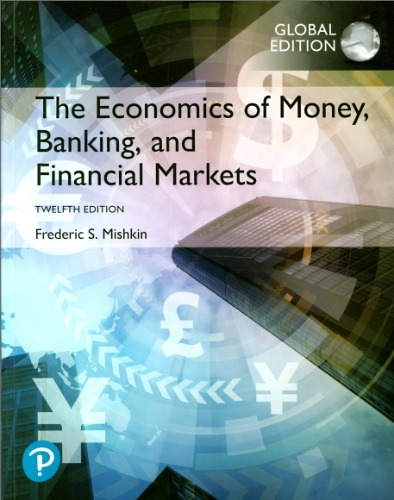 The Economics of Money, Banking, and Financial Markets (외국도서)(번역본  있음: 머쉬킨의 화폐와 금융)