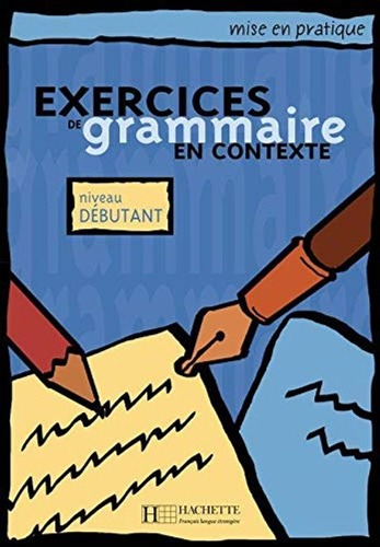 Exercices de grammaire en contexte. Niveau d?butant / Livre de l&#039;?l?ve - Kursbuch / 9783190633838