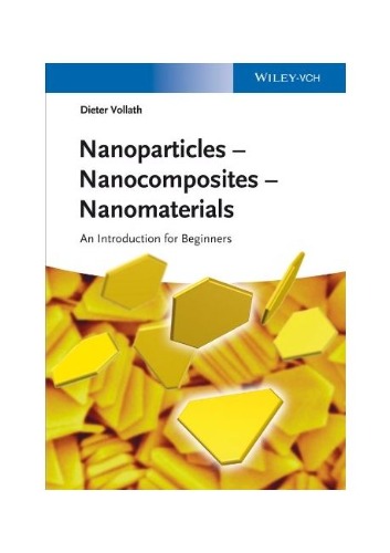 Nanoparticles - Nanocomposites Nanomaterials: An Introduction for Beginners / 9783527334605