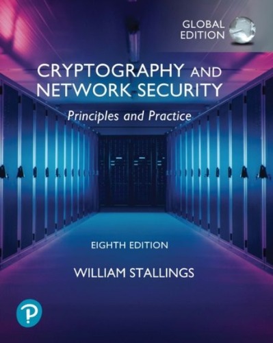 Cryptography and Network Security: Principles and Practice, Global Edition 8/E  / 9781292437484