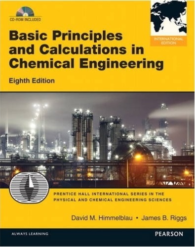 Basic Principles and calculations in Chemical Engineering, 8th 2012 (외국도서) (번역본 있음  : Himmelblau의 화공양론강의 수정판 8판 ) / 9780132835565