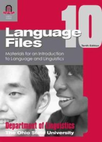 Language Files 10/e : Materials for an Introduction to Language and Linguistics  10 /E