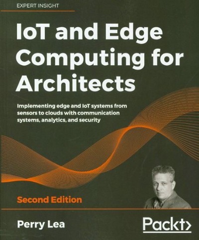 IoT and Edge Computing for Architects  / 9781839214806