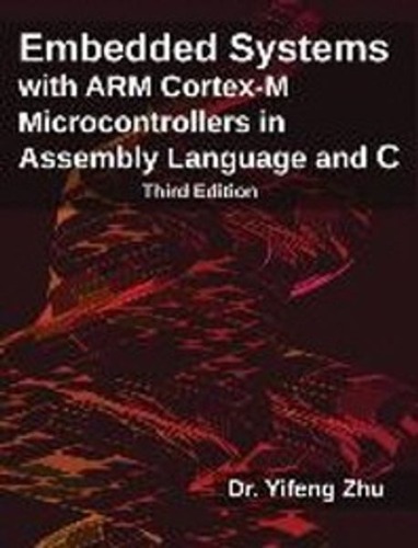 Embedded Systems with Arm Cortex-M Microcontrollers in Assembly Language and C, 3/E(Paperback) /  9780982692660