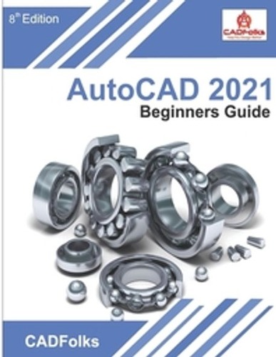 AutoCAD 2021 Beginners Guide(Paperback)  / 9798634102023